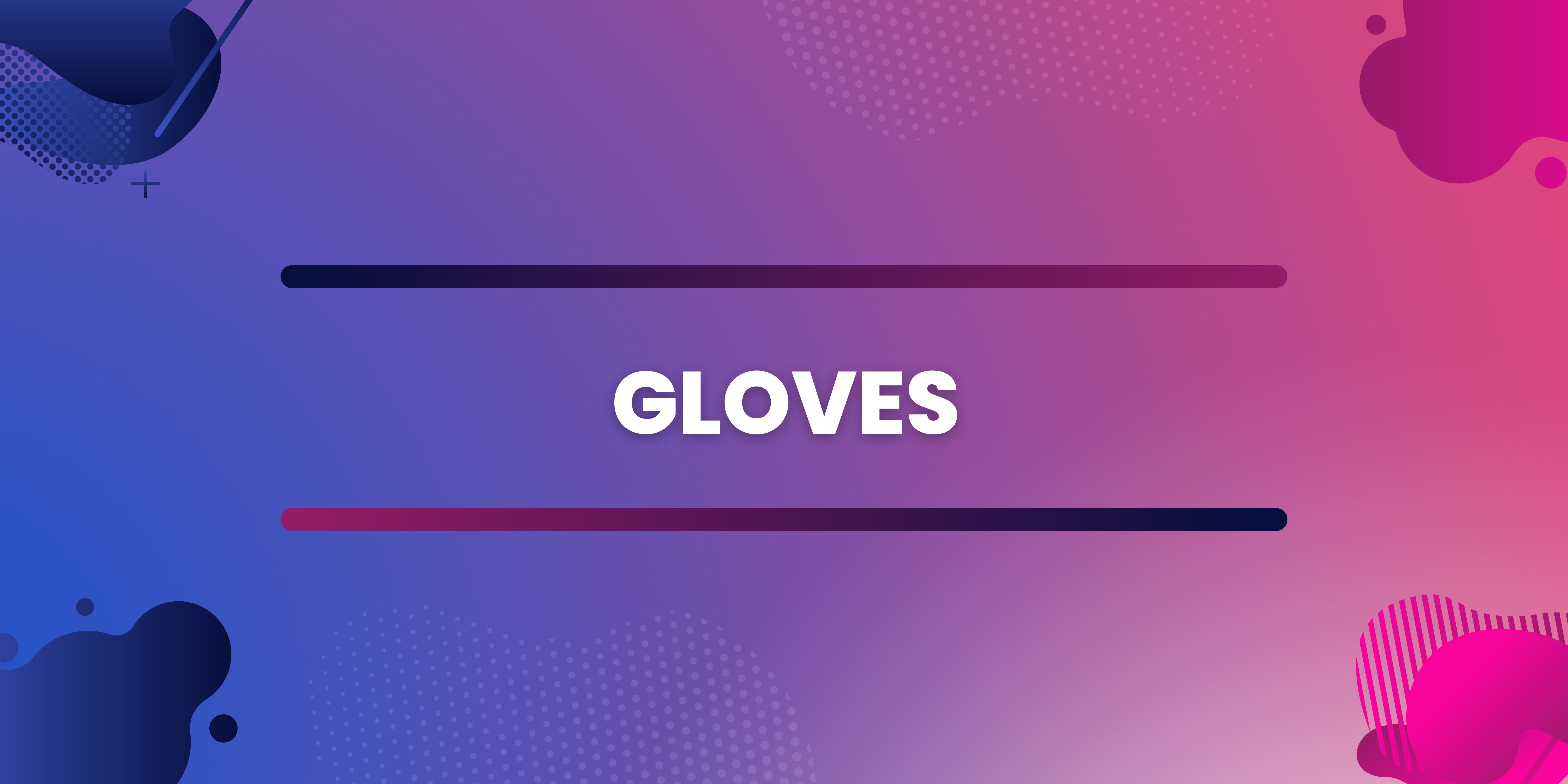 Gloves